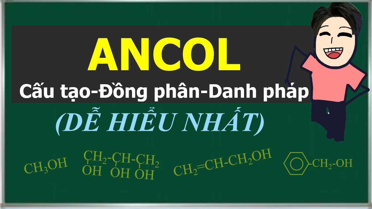 ANCOL-Cấu trúc, viết và đặt tên đồng phân (Bài tập đầy đủ, đa dạng) - YouTube