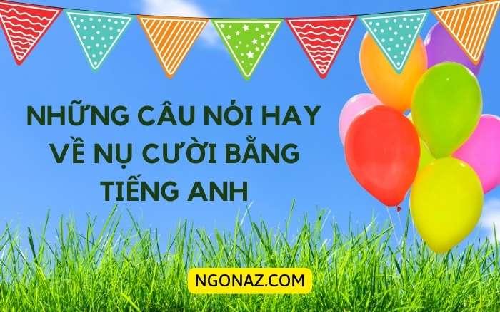 Những câu nói hay về nụ cười bằng tiếng Anh