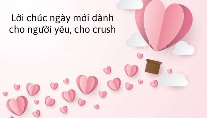 Lời chúc ngày mới dành cho người yêu, cho crush