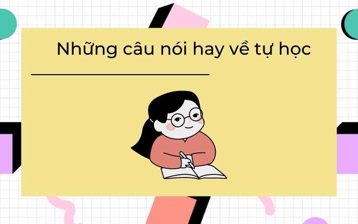 Những câu nói hay về tự học