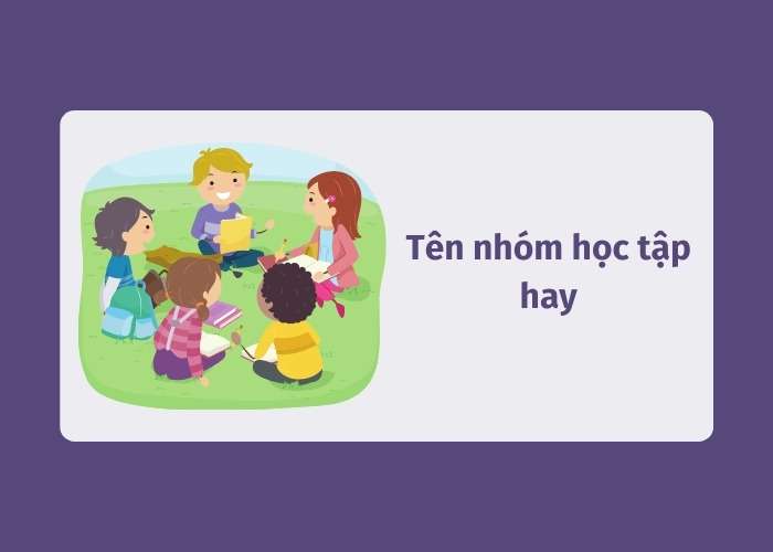 Tên nhóm học tập hay