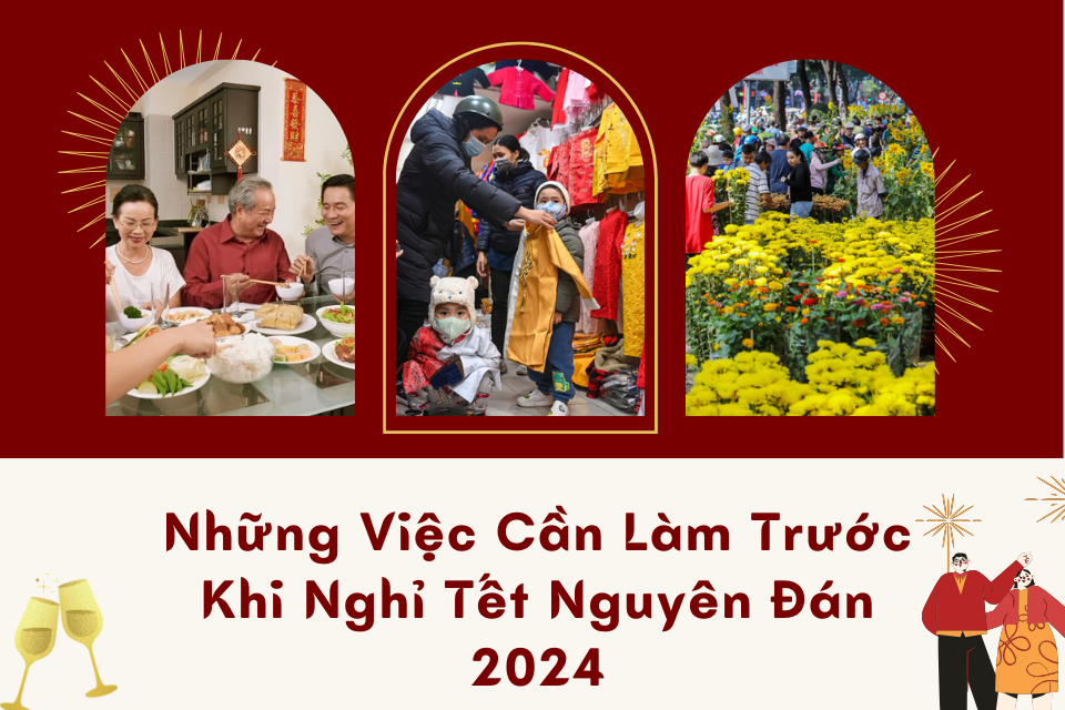 Những việc cần làm trước kỳ nghỉ Tết Nguyên đán 2024