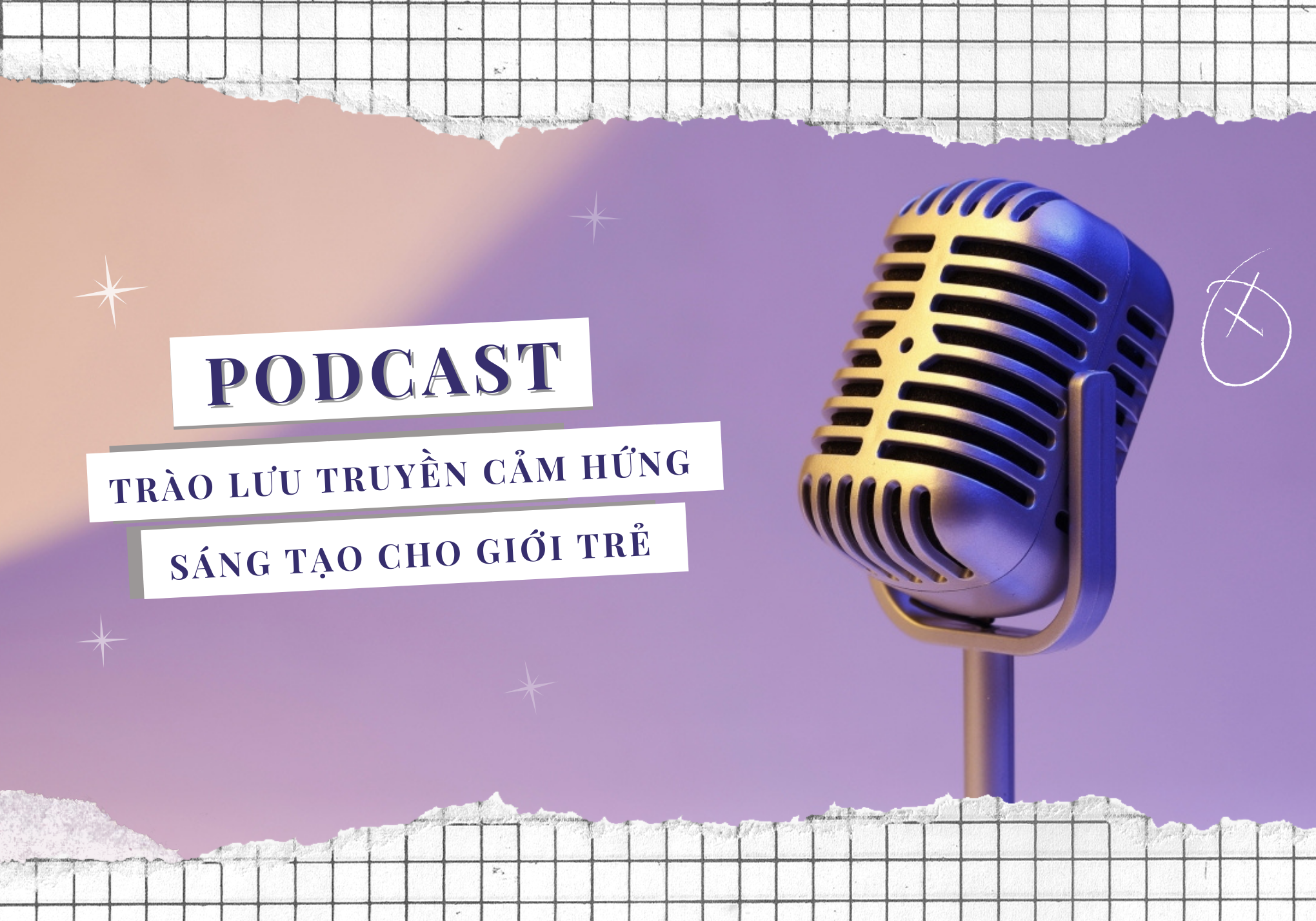 Podcast - Xu hướng truyền cảm hứng sáng tạo cho giới trẻ - IOJ