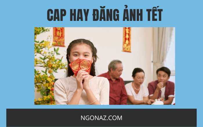 Cap hay đăng ảnh Tết