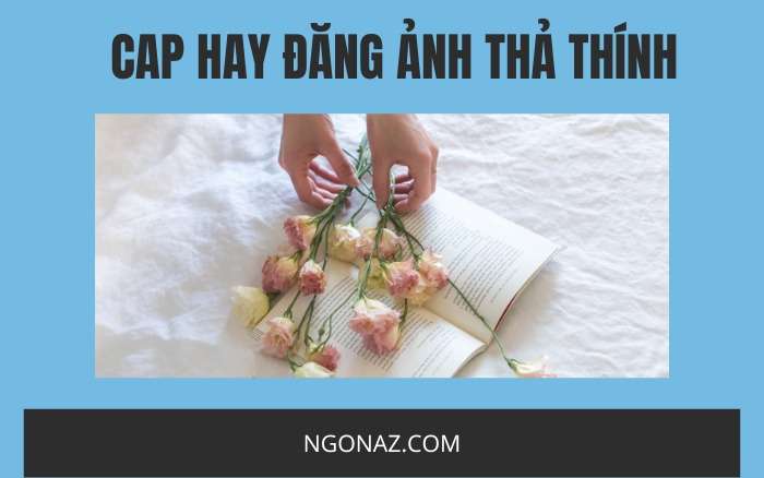 Cap hay đăng ảnh thả thính