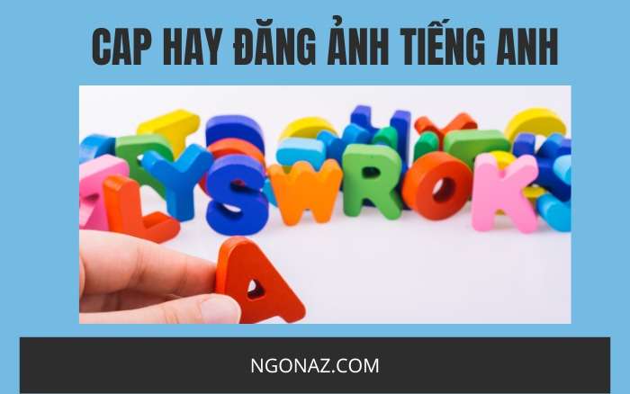 Cap hay đăng ảnh tiếng Anh