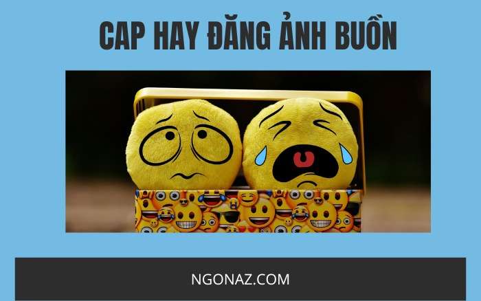 Cap hay đăng ảnh buồn