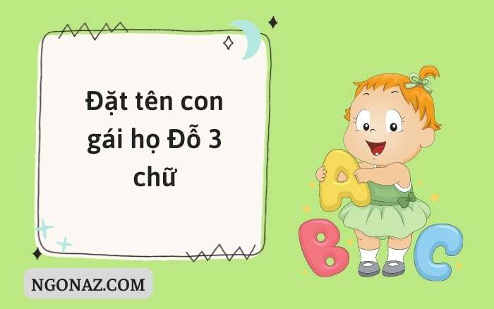 Đặt tên con gái họ Đỗ 3 chữ