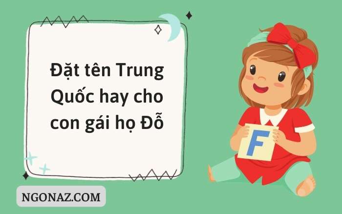 Đặt tên Trung Quốc hay cho con gái họ Đỗ