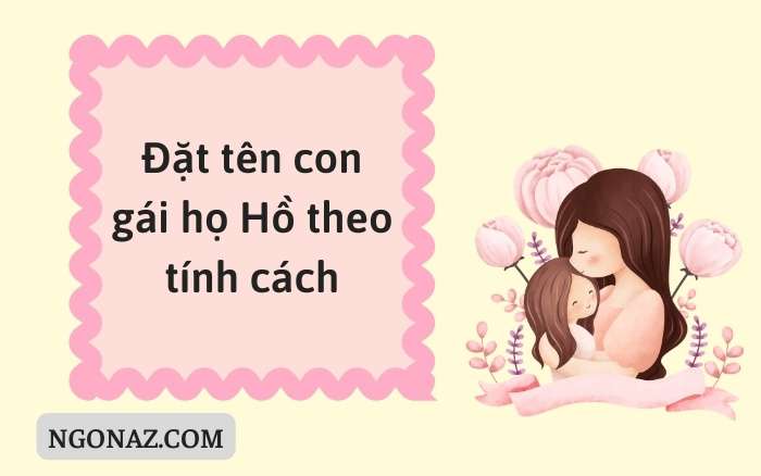 Đặt tên con gái họ Hồ theo tính cách