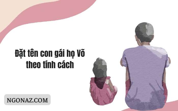 Đặt tên con gái Võ theo tính cách