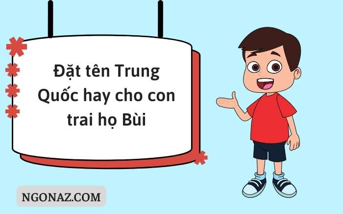 Đặt tên Trung Quốc hay cho con trai họ Bùi