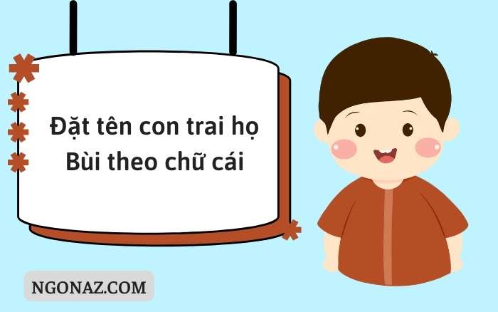 Đặt tên con trai họ Bùi theo chữ cái