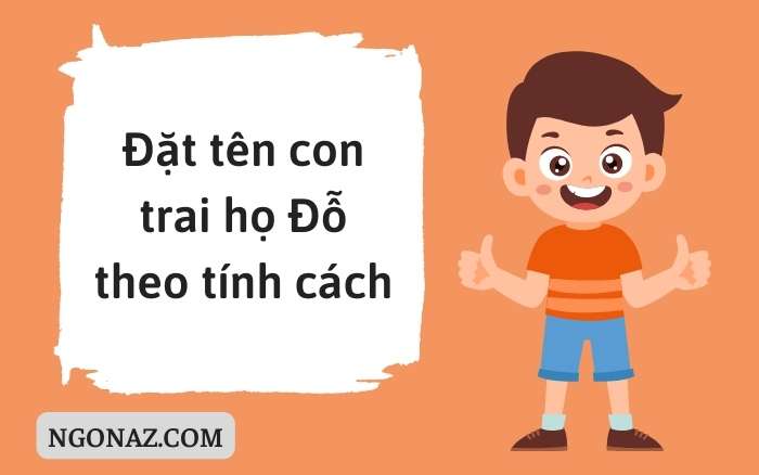 Đặt tên con trai họ Đỗ theo tính cách