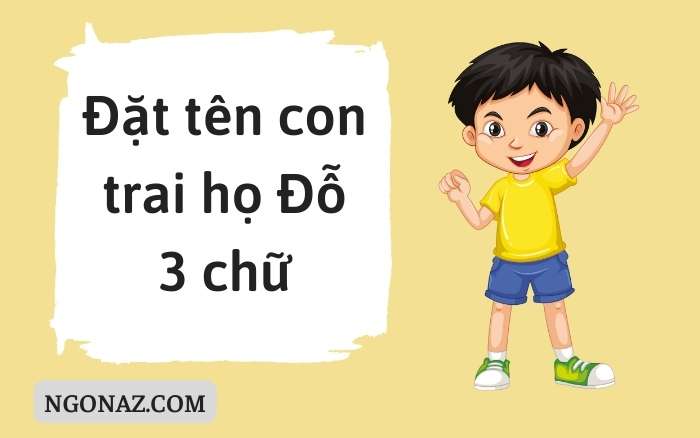 Đặt tên con trai họ Đỗ 3 chữ