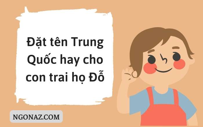 Đặt tên Trung Quốc hay cho con trai họ Đỗ