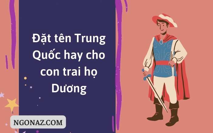 Đặt tên Trung Quốc hay cho con trai họ Dương