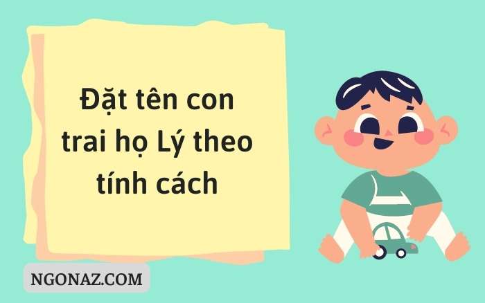 Đặt tên con trai Lý theo tính cách