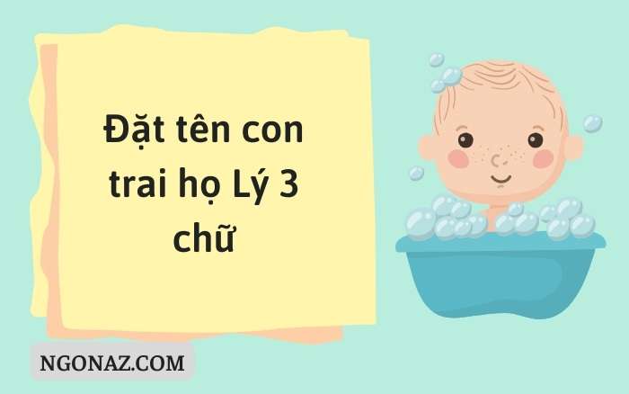 Đặt tên con trai là Ly bằng 3 chữ cái