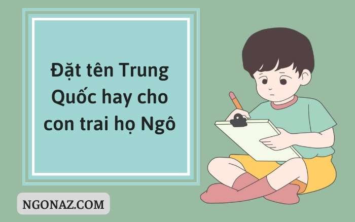 Đặt tên Trung Quốc hay cho con trai họ Ngô