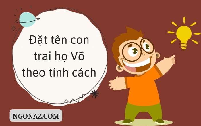 Đặt tên con trai Võ theo tính cách