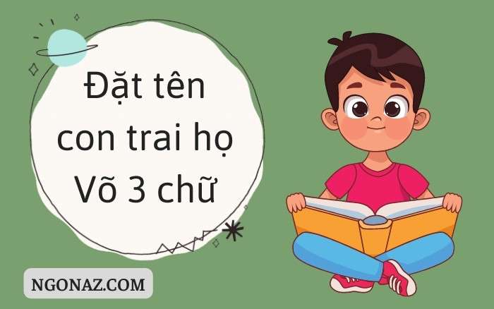 Đặt tên con trai Võ bằng 3 chữ cái