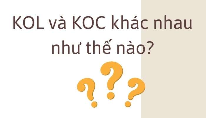 KOL và KOC khác nhau như thế nào