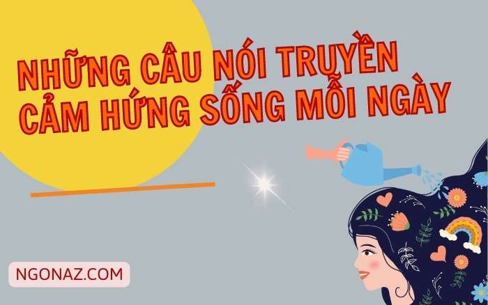 Những câu nói truyền cảm hứng sống mỗi ngày