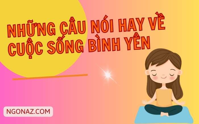 Những câu nói hay về cuộc sống bình yên