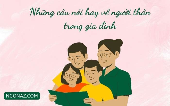 Những câu nói hay về người thân trong gia đình