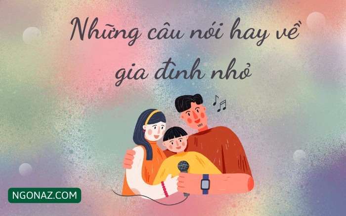 Những câu nói hay về gia đình nhỏ