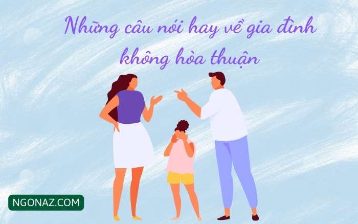 Những câu nói hay về gia đình không hòa thuận