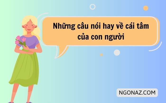 Những câu nói hay về cái tâm của con người