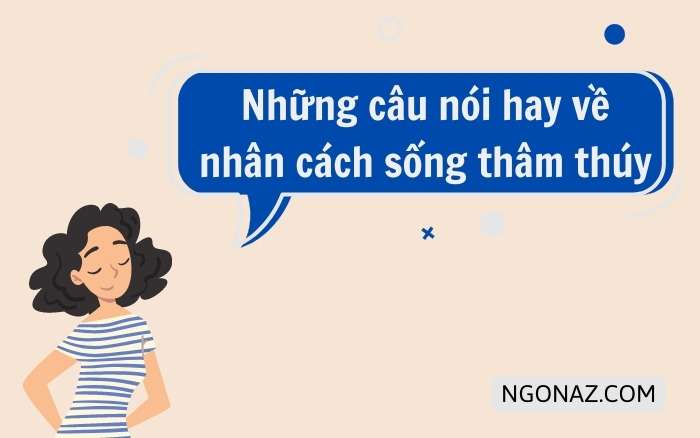 Những câu nói hay về nhân cách sống thâm thúy