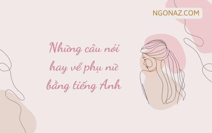 Những câu nói hay về phụ nữ bằng tiếng Anh