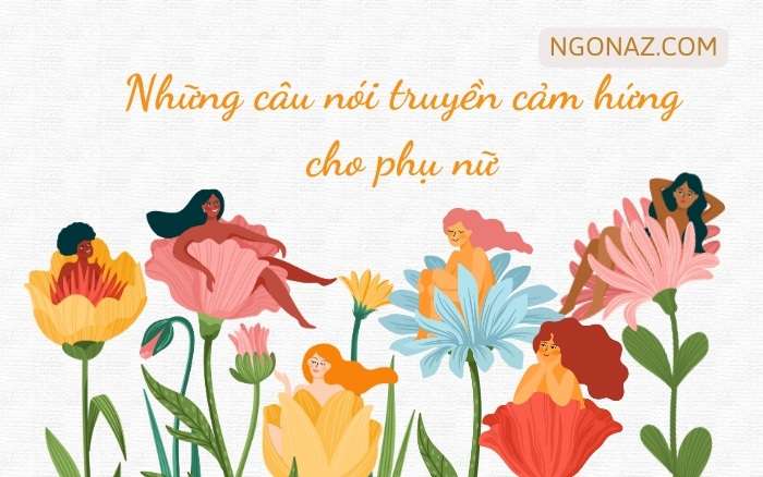 Những câu nói truyền cảm hứng cho phụ nữ