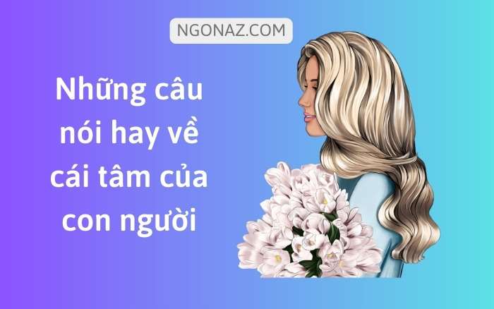 Những câu nói hay về cái tâm của con người