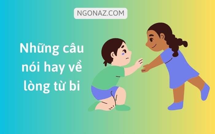 Những câu nói hay về lòng từ bi