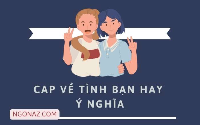 Cap về tình bạn hay ý nghĩa