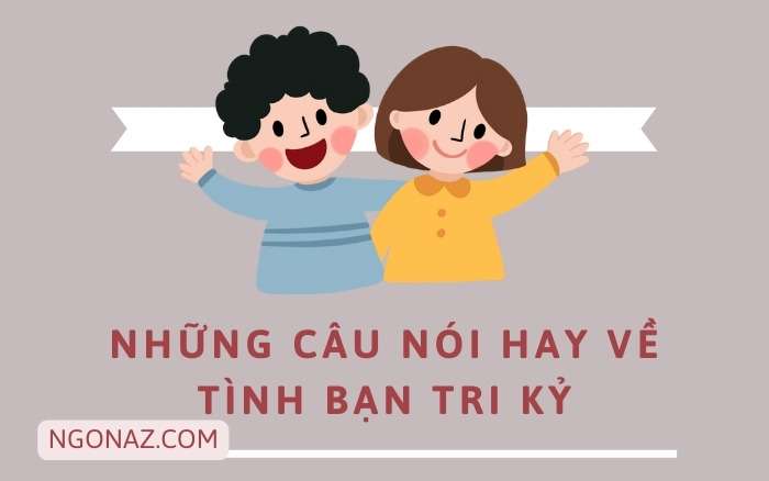 Những câu nói hay về tình bạn tri kỷ