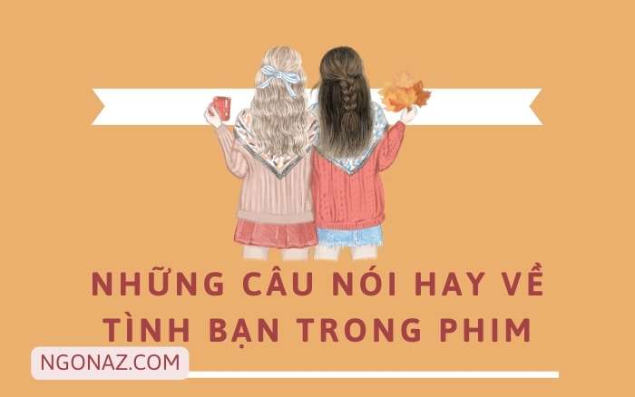 Những câu nói hay về tình bạn trong phim