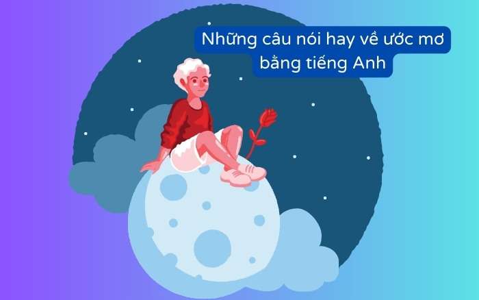 Những câu tục ngữ tiếng Anh hay về giấc mơ