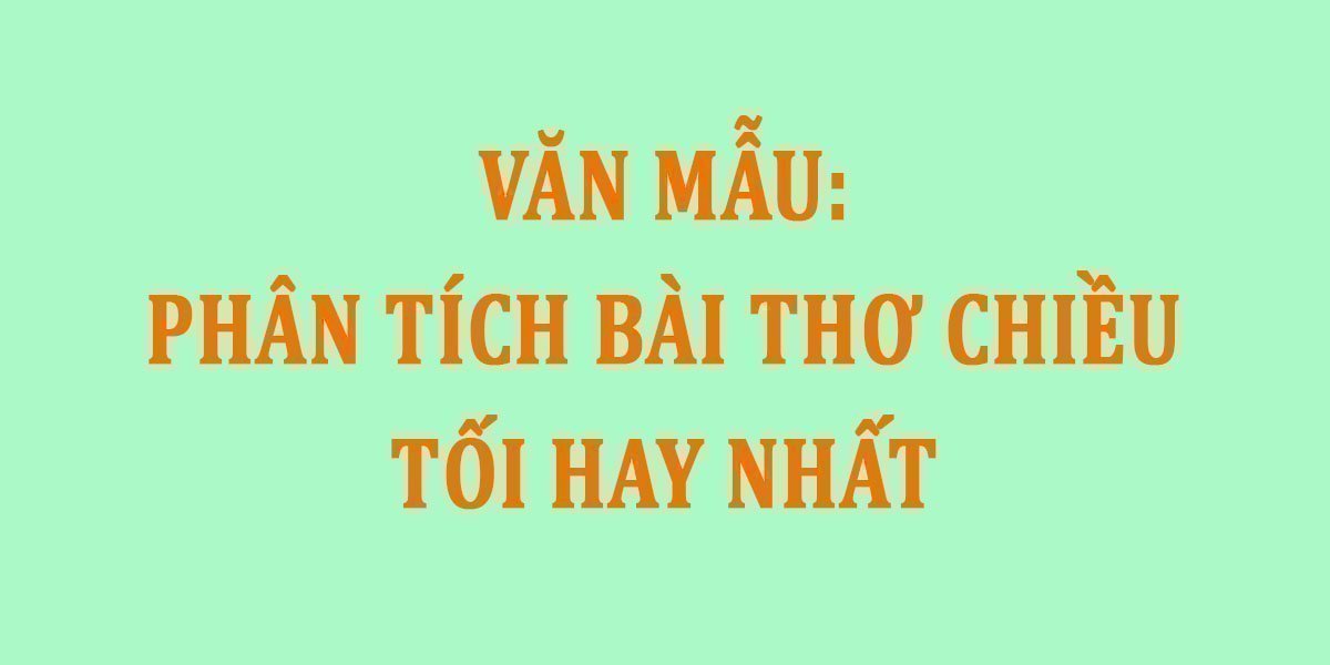 Cảm xúc của những bài thơ Chiều được chọn lọc hay nhất