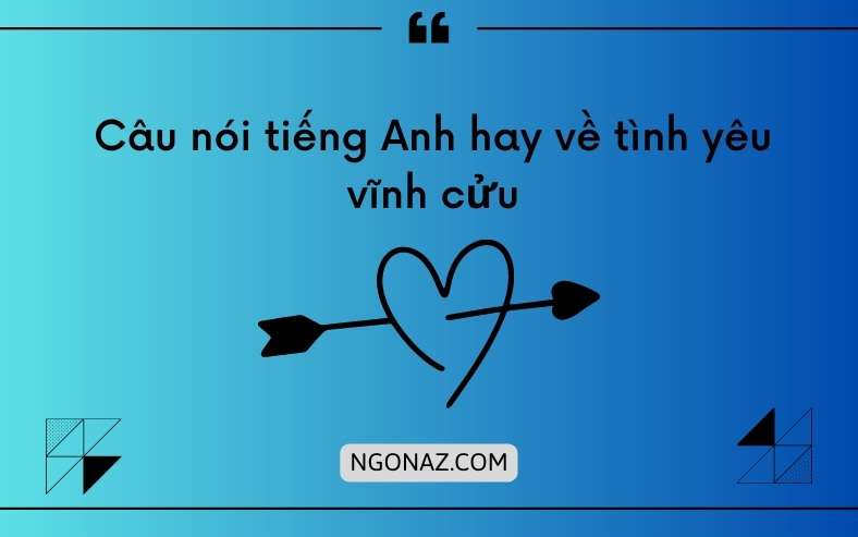 Những câu tục ngữ tiếng Anh hay về tình yêu vĩnh cửu