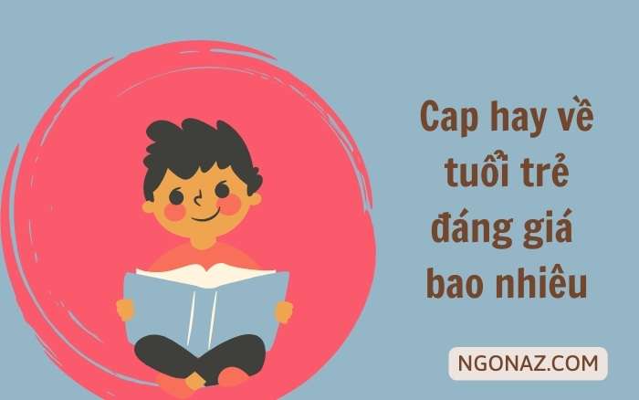 Hat nói hay lắm, tuổi trẻ đáng giá bao nhiêu?