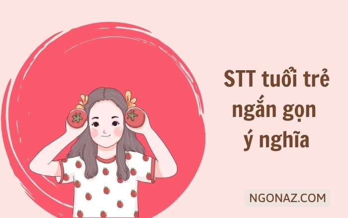 Một trạng thái tuổi trẻ ngắn gọn và ý nghĩa