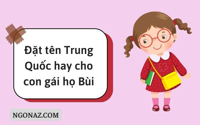 Đặt tên Trung Quốc hay cho con gái họ Bùi