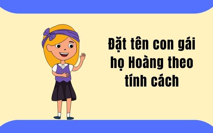 Đặt tên con gái họ Hoàng theo tính cách