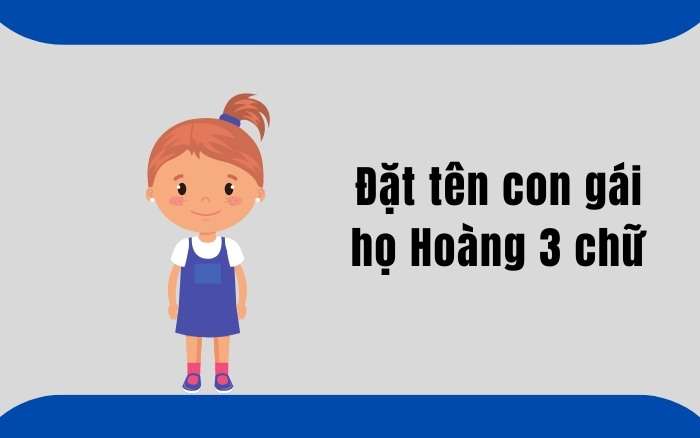 Đặt tên con gái họ Hoàng 3 chữ