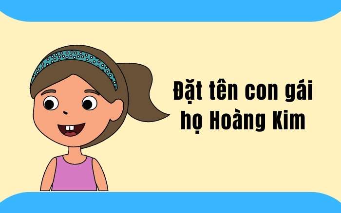 Đặt tên con gái họ Hoàng Kim